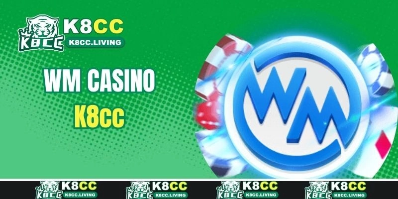 Tổng quan về WM casino